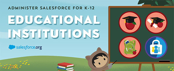 Administer Salesforce for K-12 Educational Institutions